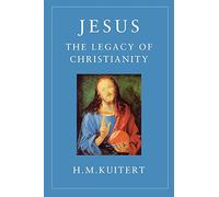 Jesus, the Legacy of Christianity