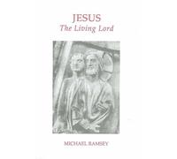 Jesus the Living Lord