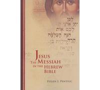 Jesus the Messiah in the Hebrew Bible