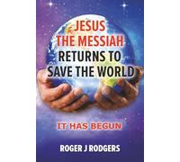 Jesus the Messiah returns to save the world