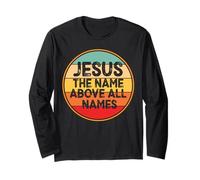 Jesus The Name Above All Names Long Sleeve T-Shirt