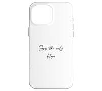 Jesus the Only Hope Evangelizing Outfit Street Case for iPhone 16 Pro Max