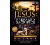 Jesus: The Prepared Sacrifice 12-Month Devotional Bible