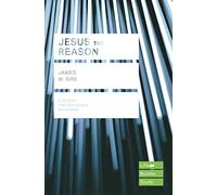 Jesus the Reason (Lifebuilder Study Guides) (Lifebuilder Bible Study Guides) (Lifebuilder Bible Study Guides, 121)