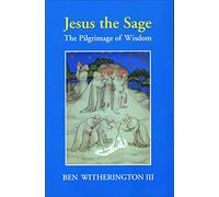 Jesus the Sage: The Pilgrimage of Wisdom