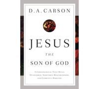 Jesus the Son of God : A Christological Title Often Overlooked, Sometimes Misunderstood, and Currently Disputed