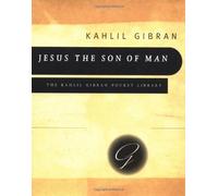 Jesus, the Son of Man (Kahlil Gibran Pocket Library)