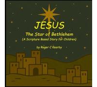 Jesus, the Star of Bethlehem: A Scripture-based Story for Children
