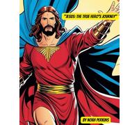 Jesus: The True Hero's Journey