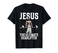 Jesus The Ultimate Deadlifter Fitness Christian Gym Weight T-Shirt