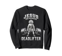 Jesus, The Ultimate Deadlifter Gym Meme Sweatshirt