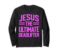 Jesus The Ultimate Deadlifter Weightlifting Weight Lifting Long Sleeve T-Shirt