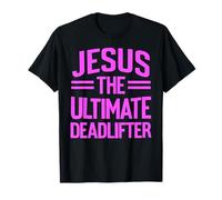Jesus The Ultimate Deadlifter Weightlifting Weight Lifting T-Shirt