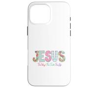 Jesus The Way The Truth The Life Christian Faith Design Case for iPhone 16 Pro Max