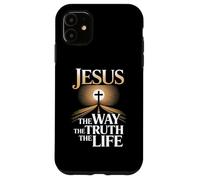 Jesus The Way The Truth The Life Religious Message Jesus Case for iPhone 11