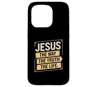 Jesus The Way The Truth The Life Religious Message Jesus Case for iPhone 15 Pro