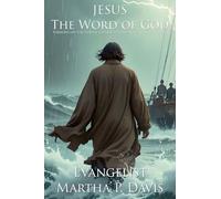 Jesus the Word of God: Sermons on the Power, Character and Love of Jesus Christ Vol I