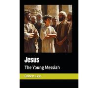 Jesus: The Young Messiah (The Jesus Chronicles)