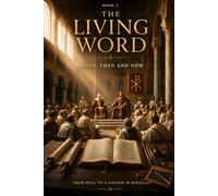 Jesus, Then and Now: From Paul to A Course in Miracles (THE LIVING WORD)
