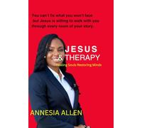 Jesus + Therapy A Holistic Approach to Healing Therapy and You: A Holistic Approach to Healing Therapy and You
