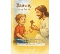 Jesus, This is for You: Learning to Offer My Suffering with Love: 1 (Little Hearts for Jesus)