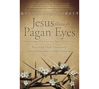 Jesus Through Pagan Eyes: Bridging Neopagan Perspectives with a Progressive Vision of Christ