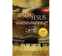 Jesus to Jesus: A Tale of the End Times & Interfaith Harmony, Giving Christians & Jews a New Perspective on Christ