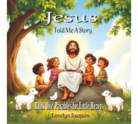 Jesus Told Me A Story: Book One: Parables for Little Hearts