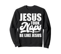 Jesus Took Naps Funny Lazy Christian Sleeping Tired Napping Sweatshirt