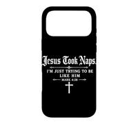 Jesus Took Naps I'm Just Trying To Be Like Him Mark 4:38 Case for iPhone 17 Pro Max