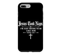 Jesus Took Naps I'm Just Trying To Be Like Him Mark 4:38 Case for iPhone 7 Plus/8 Plus