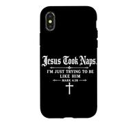 Jesus Took Naps I'm Just Trying To Be Like Him Mark 4:38 Case for iPhone X/XS
