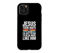 Jesus Took Naps I'm Just Trying To Be More Like Him Case for iPhone 11 Pro