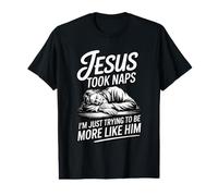 Jesus Took Naps I'm Just Trying to Be More Like Him Value Graphic T-Shirt