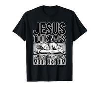 Jesus Took Naps I'm Just Trying to Be More Like Him Value Graphic T-Shirt