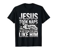 Jesus Took Naps I'm Just Trying to Be More Like Him Value Graphic T-Shirt