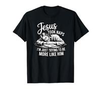 Jesus Took Naps I'm Just Trying to Be More Like Him Value Graphic T-Shirt