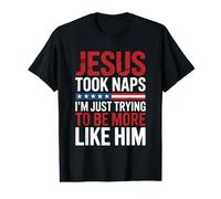 Jesus Took Naps I'm Just Trying to Be More Like Him Value Graphic T-Shirt