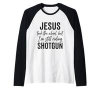 Jesus Took The Wheel But I’m Still Riding Shotgun Raglan Baseball Tee