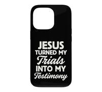 Jesus Turned My Trials Into My Testimony God Christian Faith Case for iPhone 13 Pro