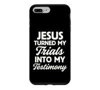 Jesus Turned My Trials Into My Testimony God Christian Faith Case for iPhone 7 Plus/8 Plus