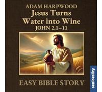 Jesus Turns Water into Wine: Easy Bible Story in Extra Large Print for Stroke Rehabilitation, Alzheimer's or Dementia Patients (Bible Stories for Seniors)
