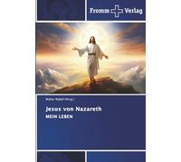 Jesus von Nazareth: MEIN LEBEN