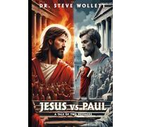 JESUS VS PAUL: A TALE OF TWO MESSAGES