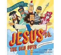 Jesus Vs. the Bad Guys: A Story of Love and Forgiveness (Jesus Is for Kids)