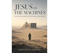 Jesus vs The Machines: The Ancient Pattern Behind the Church, the State, and the Algorithm