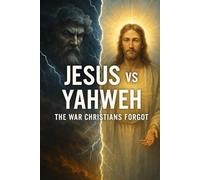 Jesus vs Yahweh: The War Christians Forgot (Ian Jacklin's - Truth Beyond Religion & History)