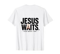 Jesus Waits Even When I Run Christian Backprint T-Shirt