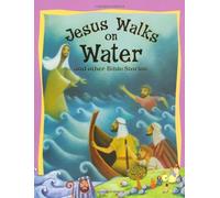 Jesus Walks on Water and Other Bible Stories