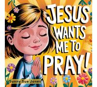Jesus Wants Me to Pray!
